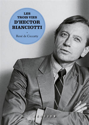 Les trois vies d'Hector Bianciotti