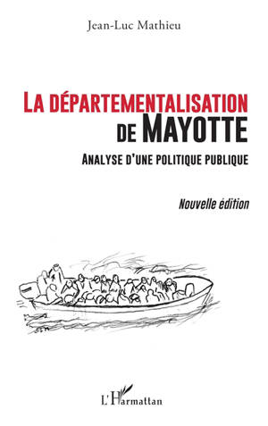 La départementalisation de Mayotte : analyse d'une politique publique