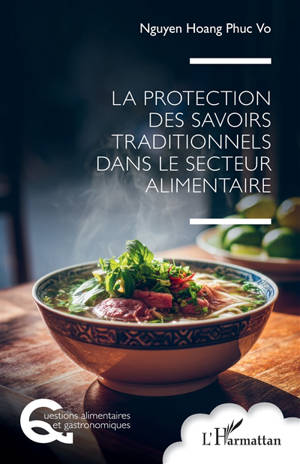 La protection des savoirs traditionnels dans le secteur alimentaire