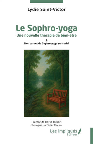 Le sophro-yoga : une nouvelle thérapie de bien-être : & mon carnet de sophro-yoga sensoriel