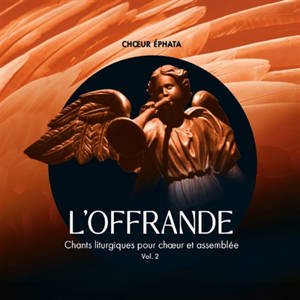 L'Offrande, Vol. 2 : Chants liturgiques pour choeur et assemblée
