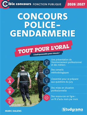 Concours police, gendarmerie : cat. A, cat. B, cat. C : tout pour l'oral, 2026-2027