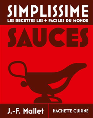 Simplissime : le grand livre des sauces les + faciles du monde