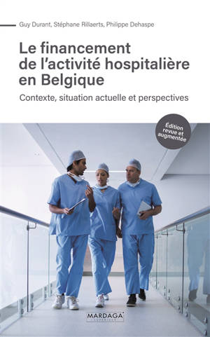 Le financement de l'activité hospitalière en Belgique : contexte, situation actuelle et perspectives