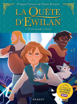 La quête d'Ewilan. Vol. 1. D'un monde à l'autre