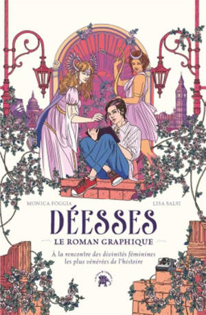 Déesses : le roman graphique : à la rencontre des divinités féminines les plus vénérées de l'histoire