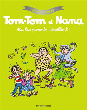 Le meilleur de Tom-Tom et Nana. Vol. 3. Aïe, les parents déraillent !