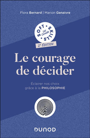 Le courage de décider : éclairer nos choix grâce à la philosophie