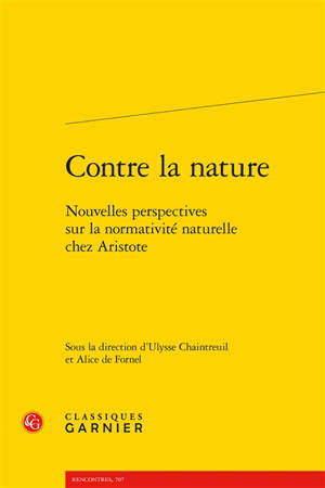 Contre la nature : nouvelles perspectives sur la normativité naturelle chez Aristote