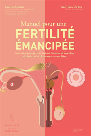 Manuel pour une fertilité émancipée : une vision globale de la fertilité féminine et masculine, où médecine et physiologie se complètent