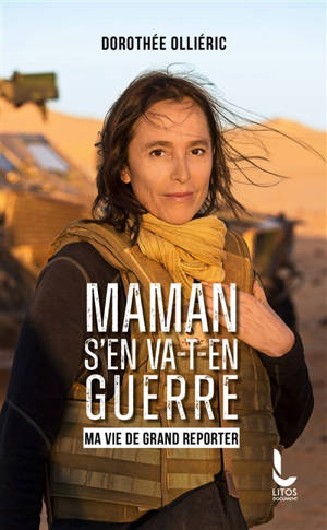 Maman s'en va-t-en guerre : ma vie de grand reporter