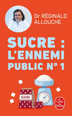 Sucre, l'ennemi public n° 1 : prédiabète, diabète, NASH, prise de poids... : agissez avant qu'il ne soit trop tard