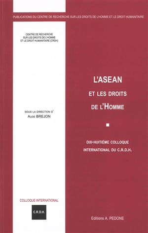 L'ASEAN et les droits de l'homme : dix-huitième colloque international du CRDH