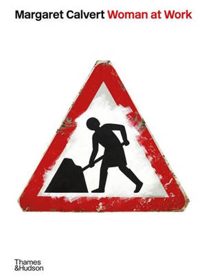 Margaret Calvert : Woman at Work