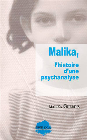 Malika, l'histoire d'une psychanalyse