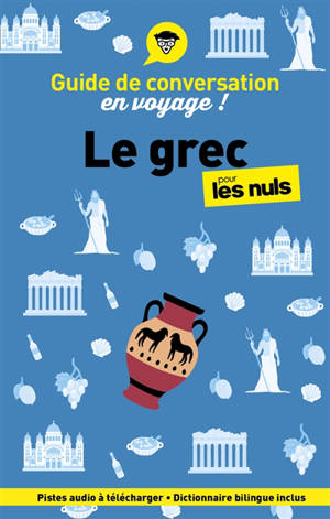 Le grec pour les nuls en voyage ! : guide de conversation