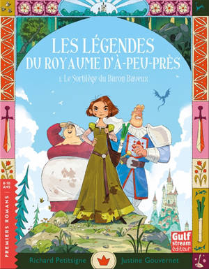 Les légendes du royaume d'A-peu-près. Vol. 1. Le sortilège du baron baveux