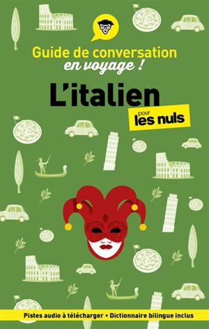 L'italien pour les nuls en voyage ! : guide de conversation