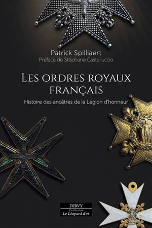 Les ordres royaux français : histoire des ancêtres de la Légion d'honneur