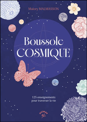 Boussole cosmique : 125 enseignements pour traverser la vie
