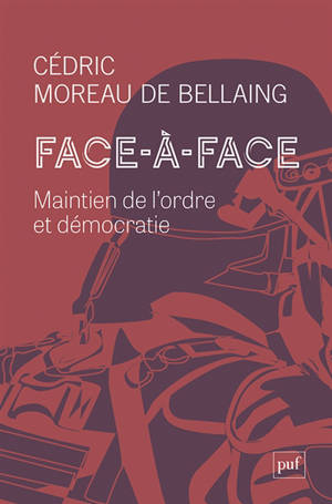 Face-à-face : maintien de l'ordre et démocratie