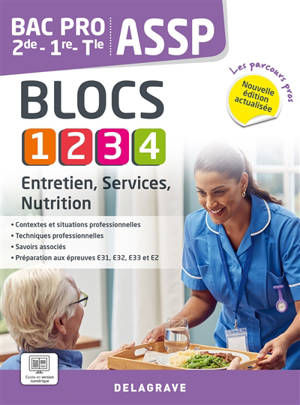 Entretien, services, nutrition, 2de, 1re, terminale : bac pro ASSP, blocs 1, 2, 3, 4