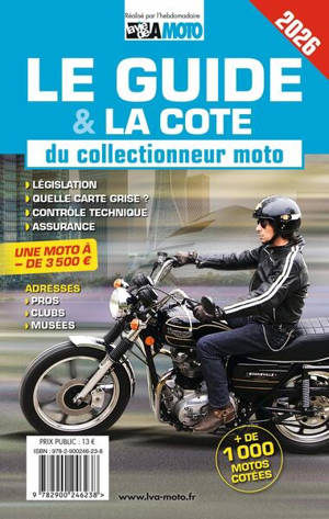 Le guide & la cote du collectionneur moto 2026 : la législation, bien s'assurer, conseils d'achat, focus néo-rétro : tout sur le contrôle technique
