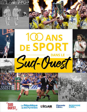 100 ans de sport dans le Sud-Ouest