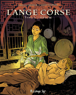 L'Ange corse. Vol. 2. Opium