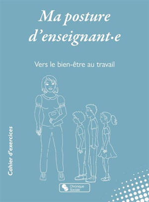 Ma posture d'enseignant.e : vers le bien-être au travail