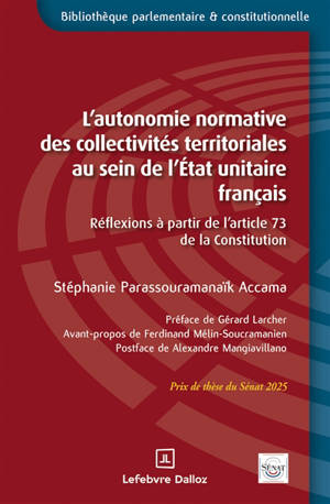 L'autonomie normative des collectivités territoriales au sein de l'Etat unitaire français : réflexions à partir de l'article 73 de la Constitution