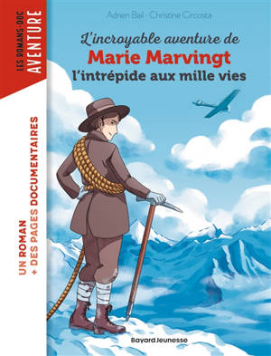 L'incroyable aventure de Marie Marvingt, le goût du risque