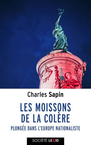 Les moissons de la colère : plongée dans l'Europe nationaliste