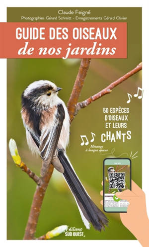 Guide des oiseaux de nos jardins : 50 espèces et leur chant à découvrir
