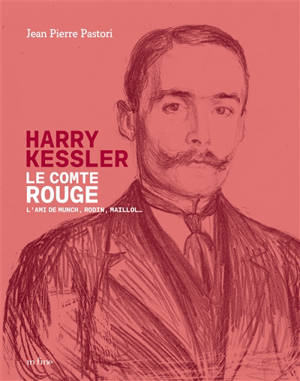 Harry Kessler : le comte rouge