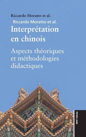 Interprétation en chinois : aspects théoriques et méthodologies didactiques