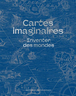 Cartes imaginaires : inventer des mondes