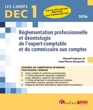 Réglementation professionnelle et déontologie de l'expert-comptable et du commissaire aux comptes, DEC 1, 2026 : acquérir les connaissances attendues pour réussir l'épreuve