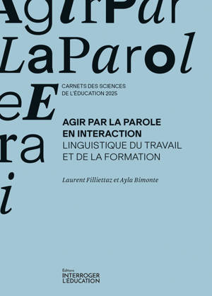 Agir par la parole en interaction : linguistique du travail de la formation