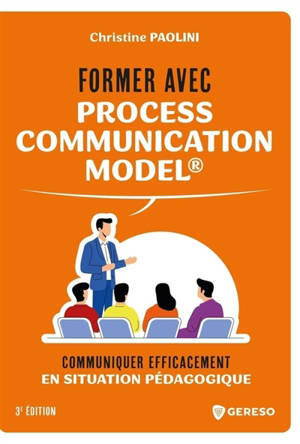 Former avec process communication model : communiquer efficacement en situation pédagogique