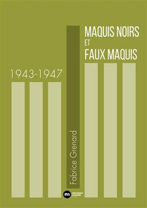 Maquis noirs et faux maquis : 1943-1947