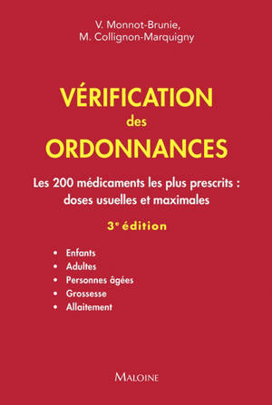 Vérification des ordonnances : les 200 médicaments les plus prescrits, doses usuelles et maximales : enfants, adultes, personnes âgées, grossesse, allaitement