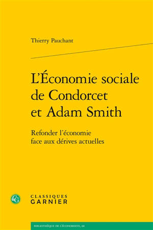 L'économie sociale de Condorcet et Adam Smith : refonder l'économie face aux dérives actuelles