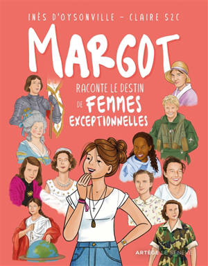 Margot raconte le destin des femmes exceptionnelles