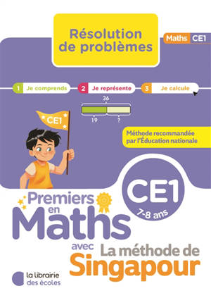 Premiers en maths avec la méthode de Singapour, CE1, 7-8 ans : résolution de problèmes