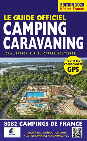 Le guide officiel camping caravaning : localisation sur 15 cartes routières : 8.082 campings de France