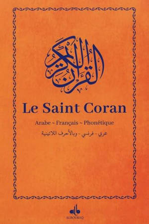Le saint Coran : arabe-français-phonétique : orange