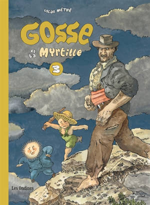 Gosse. Vol. 3. Gosse et La Myrtille