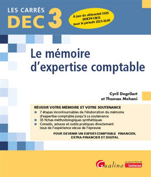 Le mémoire d'expertise comptable : réussir votre mémoire et votre soutenance pour devenir un expert-comptable financier, extra-financier et digital : DEC 3