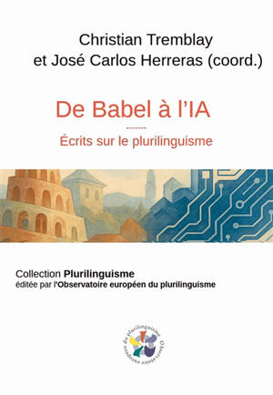 De Babel à l'intelligence artificielle : Ecrits sur le plurilinguisme